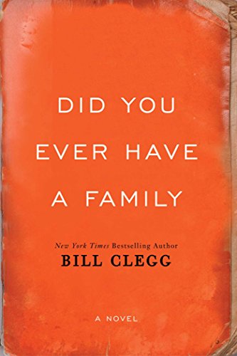 Did you ever have a family by Bill Clegg