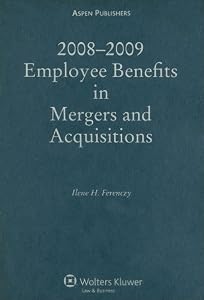 Employee Benefits in Mergers & Acquisitions 2008-09