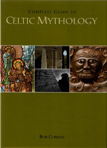 Complete Guide to Celtic Mythology by Bob Curran