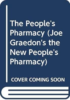 The People's Pharmacy (Joe Graedon's the New People's Pharmacy)
