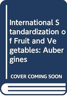 International Standardization of Fruit and Vegetables: Aubergines