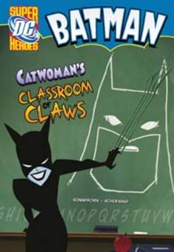 Catwoman's Classroom of Claws (DC Super Heroes: Batman) by Scott Sonneborn