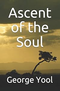 Ascent of the Soul by George Richard Yool