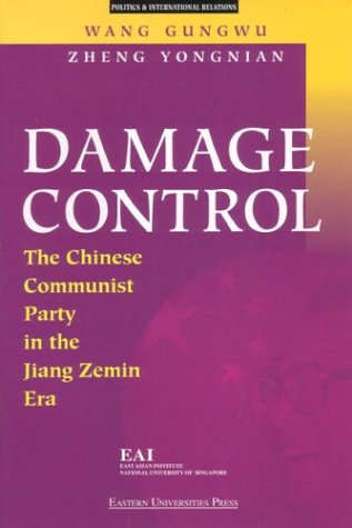 Damage Control: The Chinese Communist Party in the Jiang Zemin Era by Wang Gungwu