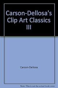 Carson-Dellosa's Clip Art Classics III