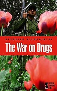 The War on Drugs (Opposing Viewpoints) by Tamara L. Roleff