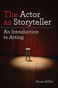 The Actor as Storyteller: An Introduction to Acting