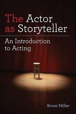 The Actor as Storyteller: An Introduction to Acting