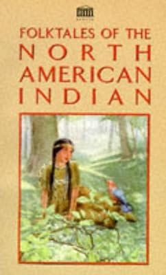 Folk Tales of the North American Indian