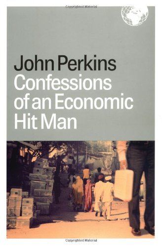 Confessions of an Economic Hit Man by John Perkins