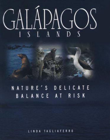 Galapagos Islands: Nature's Delicate Balance at Risk by Linda Tagliaferro
