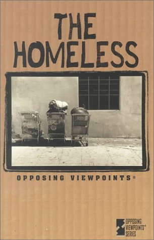 The Homeless: Opposing Viewpoints by Tamara L. Roleff