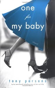 One for My Baby: A Novel by Tony Parsons