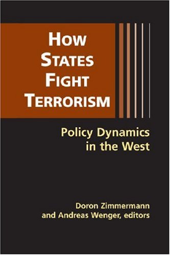 How States Fight Terrorism: Policy Dynamics in the West by Doron Zimmermann