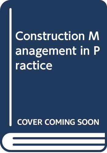Construction Management in Practice by Richard Fellows