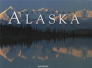 Spectacular Alaska by Charles Wohlforth  ,