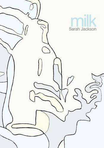 Milk by Sarah Jackson