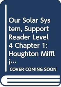 Houghton Mifflin Science Georgia: Science Support Reader Level 4 Chapter 1 Our Solar System