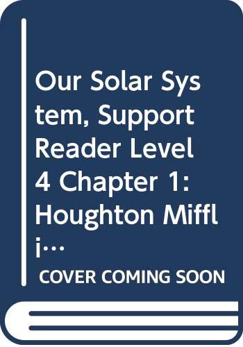 Houghton Mifflin Science Georgia: Science Support Reader Level 4 Chapter 1 Our Solar System by HOUGHTON MIFFLIN