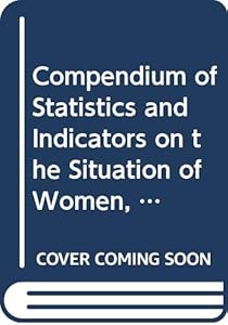 Compendium of Statistics and Indicators on the Situation of Women, 1986 (English and French Edition)