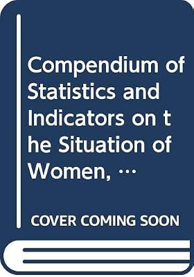 Compendium of Statistics and Indicators on the Situation of Women, 1986 (English and French Edition)