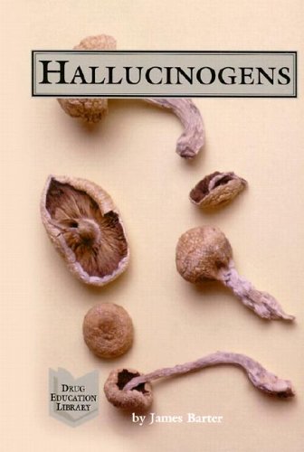 Drug Education Library - Hallucinogens by James Barter