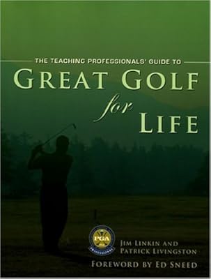Great Golf for Life: The PGA Teaching Professionals Manual for Great Golf Over Thirty