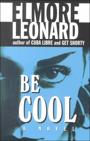 Be Cool by Elmore Leonard