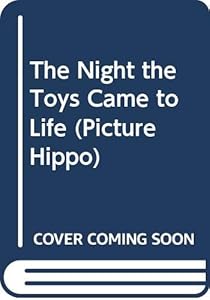 The Night the Toys Came to Life (Picture Hippo)
