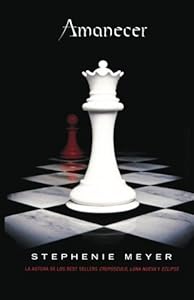 Amanecer (Breaking Dawn, Spanish Edition)