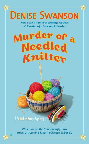 Murder of a Needled Knitter: A Scumble River Mystery by Denise Swanson