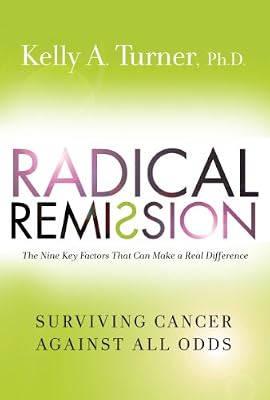 Radical Remission: Surviving Cancer Against All Odds