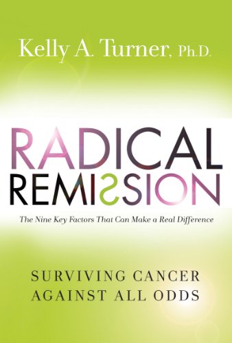 Radical Remission: Surviving Cancer Against All Odds by Andrew Weil Md