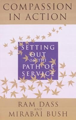 Compassion in Action: Setting Out on the Path of Service