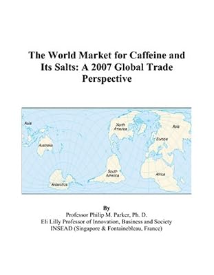 The World Market for Caffeine and Its Salts: A 2007 Global Trade Perspective