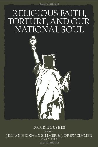 Religious Faith, Torture, and Our National Soul by David P Gushee