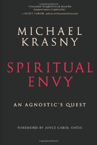 Spiritual Envy: An Agnostic's Quest by Michael Krasny