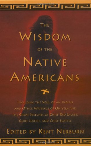 The Wisdom of the Native Americans by Kent Nerburn