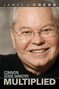 Common Sense Ministry Multiplied by James Cress