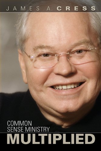 Common Sense Ministry Multiplied by James Cress