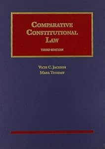 Comparative Constitutional Law, 3d (University Casebook Series) by Vicki Jackson