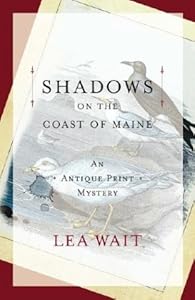 Shadows on the Coast of Maine : An Antique Print Mystery