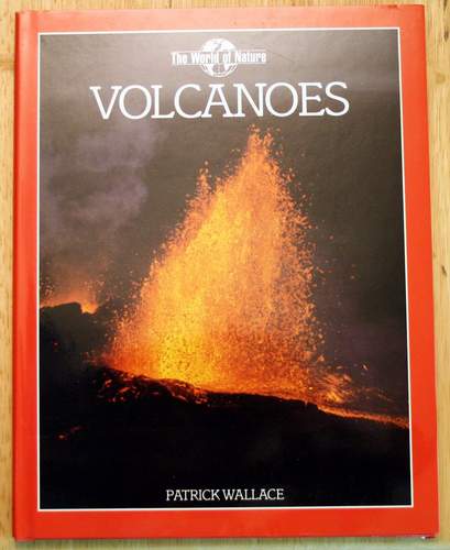 Volcanoes (The World of Nature) by Patrick Wallace
