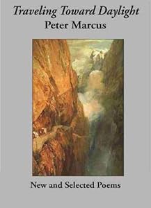 Traveling Towards Daylight: New and Selected Poems by Peter Marcus