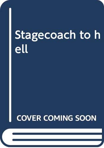 Stagecoach to hell by Giles A Lutz