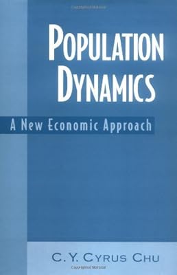 Population Dynamics: A New Economic Approach: A Renaissance in the Economic Approach