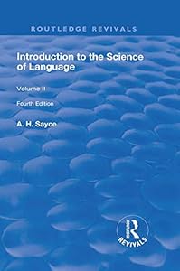 Introduction to the Science of Language: In Two Volumes. Vol 2 (Routledge Revivals) by A. H. Sayce