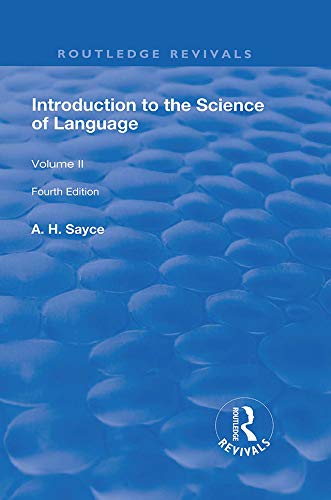 Introduction to the Science of Language: In Two Volumes. Vol 2 (Routledge Revivals) by A. H. Sayce