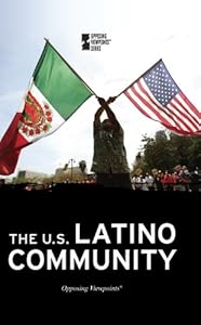 U.S. Latino Community, The (Opposing Viewpoints) (English and English Edition)