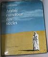 Arabie: Carrefour des Siècles